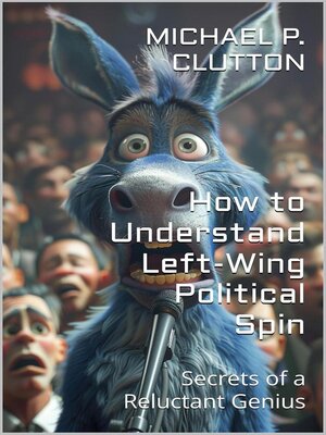 cover image of How to Understand Left-Wing Political Spin
